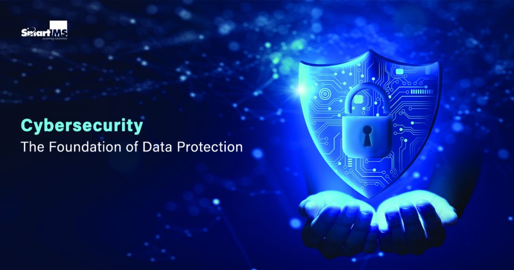 Cybersecurity - The Foundation of Data Protection